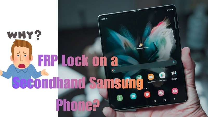 why secondhand samsung frp lock